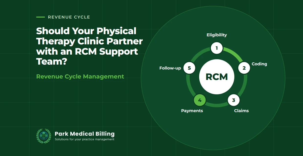 Should Your Physical Therapy Clinic Partner with an RCM Support Team? | Park Medical Billing
