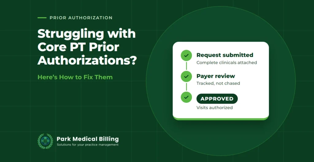Struggling with Core PT Prior Authorizations? Here's How to Fix Them! | Park Medical Billing